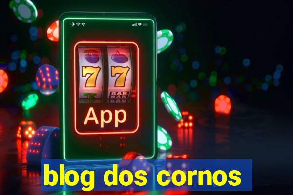 blog dos cornos